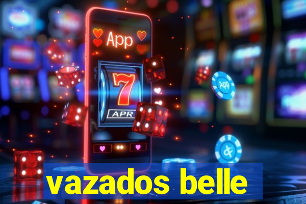 vazados belle